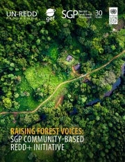 Cover image for publication "Raising Forest Voices: SGP Community-based REDD+ Initiative"